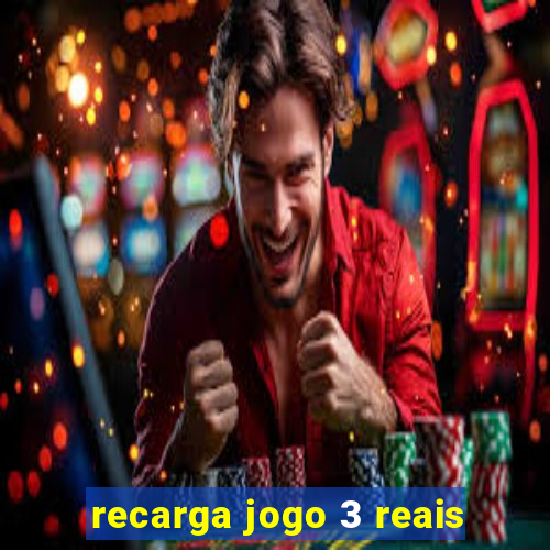 recarga jogo 3 reais